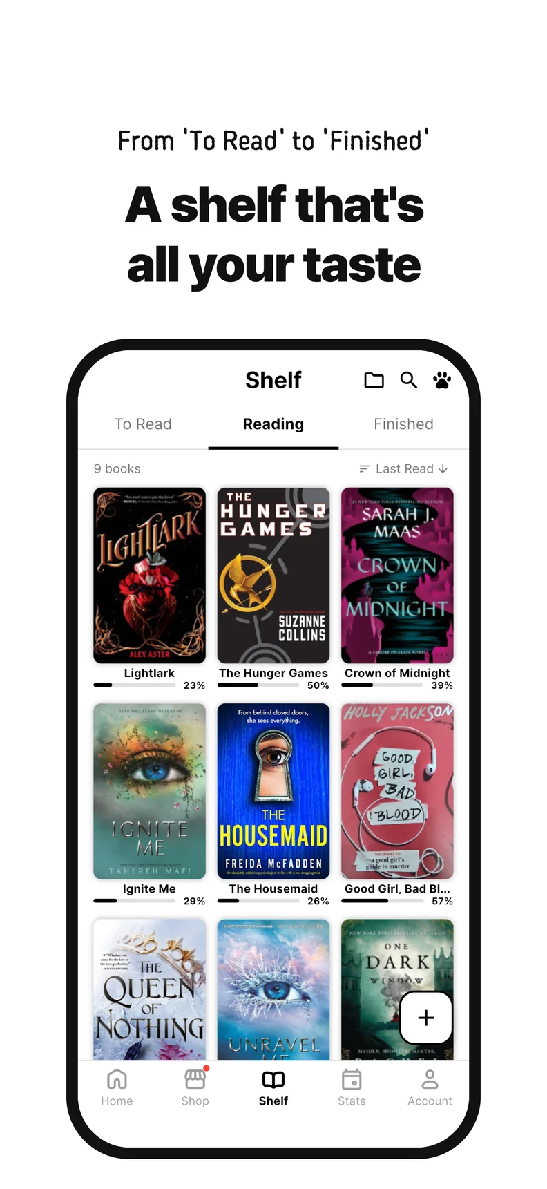 A shelf that's all your taste. From 'To Read' to 'Finished'